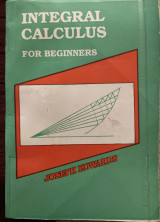 Integral Calculus For Beginners, 1/Ed.