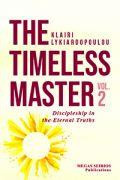 THE TIMELESS MASTER: VOLUME II - DISCIPLESHIP IN THE ETERNAL TRUTHS