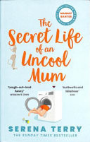 The Secret Life of an Uncool Mum