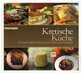 Kretische Küche: Die besten Traditionelle Rezepte für Gesundheit und Langlebigkeit