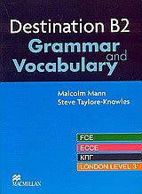 Destination B2: Grammar and Vocabulary. Fce. Ecce. Κπγ. London Level 3 (Student's book): Grammar and Vocabulary. FCE. ECCE. ΚΠΓ. London Level 2