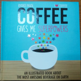 Coffee gives me superpowers