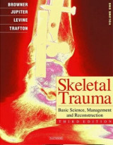 Skeletal Trauma: Basic Science, Management, and Reconstruction