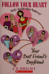 Follow Your Heart #1: Your Best Friend's Boyfriend