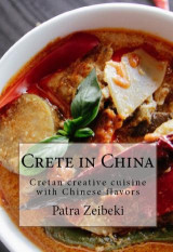 Crete in China: Cretan Creative Cuisine with Chinese Flavors
