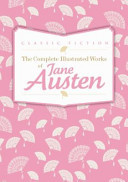 The Illustrated Works of Jane Austen