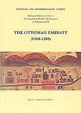 The Ottoman Emirate 1300-1389: Halcyon Days in Crete I. A Symposium Held in Rethymnon 11 13 January 1991