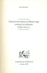 Orient et Occident au Moyen Âge: contacts et relations (XIIe – XVe s.)