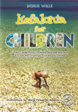 Kefalonia for CHILDREN: Turtles, Castle Ruins, Grottoes, Beaches and more. A Guide with Drawings, Puzzles and Games