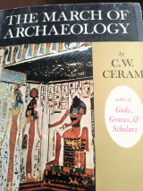 The March of Archaeology, by C.W. Ceram. Translated from the German by Richard AndClara Winston