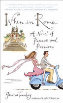 When in Rome...: A Novel of Piazzas and Passion
