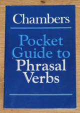 Chambers Pocket Guide to Phrasal Verbs