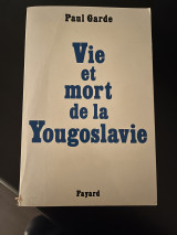 Vie et mort de la Yougoslavie