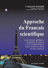 Approche du francais scientifique: Pour sciences appliquées, humaines, de santé et écoles polytechniques textes et exercises suivis de leurs solutions