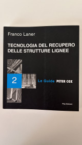 Le guide Peter Cox: Tecnologia del recupero delle strutture lignee
