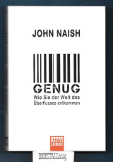 Genug : Wie Sie der Welt des Uberflusses entkommen
