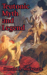 Teutonic : Myths and Legends