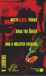 Mistress Troika, Zόrba the Greek and a Molotov Cocktail