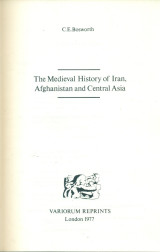 The Medieval History of Iran, Afghanistan, and Central Asia
