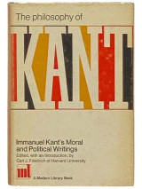 The philosophy of Kant : Immanuel Kant's Moral and Political Writings