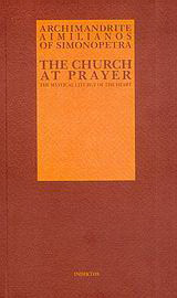 The Church at Prayer: The Mystical Liturgy of the Heart