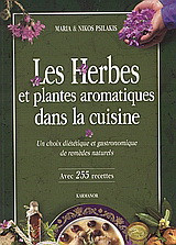 Les herbes et plantes aromatiques dans la cuisine: Un choix diététique et gastronomique de remèdes naturels