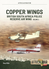 Copper Wings: British South Africa Police Reserve Air Wing Volume 2: 66 (Africa@War, 66)