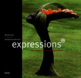 Expressions: modern flower arrangement (english, french and dutch edition)