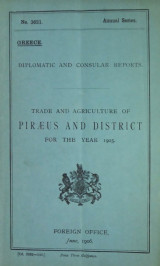 Report for the year 1905 on the trade and agriculture of Piræus and district