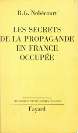 Les secrets de la propagande en France occupée