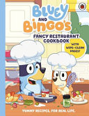 Bluey: Bluey and Bingo's Fancy Restaurant Cookbook