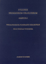 Sylloge Nummorum Graecorum (SNG). Greece 6. The Alpha Bank Numismatic Collection. From Thessaly to Euboea