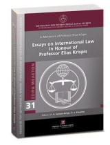 Essays on International Law in Honour of Professor Elias Krispis: Editors: • Dr. Anastasia Samara-Krispi, President of the Foundation for International Legal Studies of Prof. Elias Krispis, and Dr. Anastasia Samara-Krispi • Dr. Iacovos Kareklas, Associate