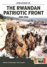 The Rwandan Patriotic Front 1990-1994 (Africa@War, 24)