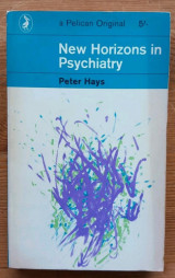 New Horizons in Psychiatry - A Pelican Original