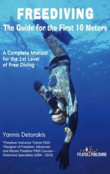 Freediving: The Guide for the First 10 Meters: A Complete Manual for the 1st Level of Free Diving