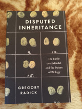 Disputed Inheritance The Battle over Mendel and the Future of Biology
