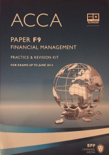 ACCA, for Exams Up to June 2014 - Paper F9 - Practice & Revision Kit