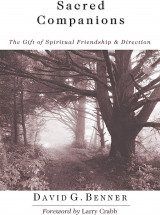 Sacred Companions: The Gift of Spiritual Friendship & Direction