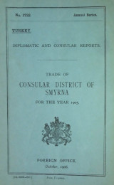 Diplomatic and consular reports. Turkey. Report for the year 1905 on the trade and commerce of the consular district of Smyrna