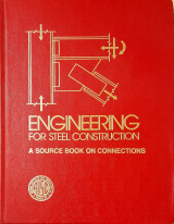 Engineering for Steel Construction - A Source Book of Connections AISC ...