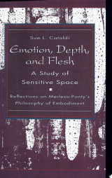 Emotion, Depth, and Flesh: A Study of Sensitive Space