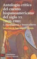 Antología crítica del cuento hispanoamericano del siglo XX: Fundadores e innovadores