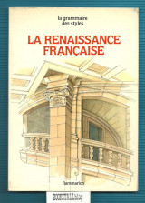 La Renaissance Francaise : La Grammaire des Styles