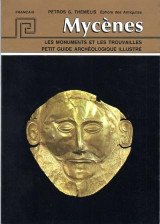 Mycenes Les monuments et les trouvailles: Petit guide archeologique illustre