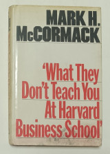 What They Don't Teach You at Harvard Business School