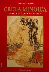 Creta minoica: Dal mito alla storia: Guida archeologica