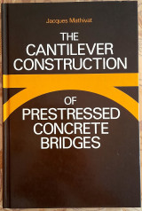 The Cantilever Construction of Prestressed Concrete Bridges