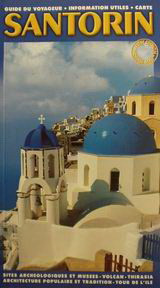 Santorin: Un lieu unique: Guide du voyageur, renseignements utiles, carte