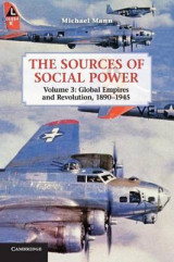 The Sources of Social Power- Volume 3, Global Empires and Revolution, 1890-1945 Volume 3 Global Empires and Revolution, 1890-1945
